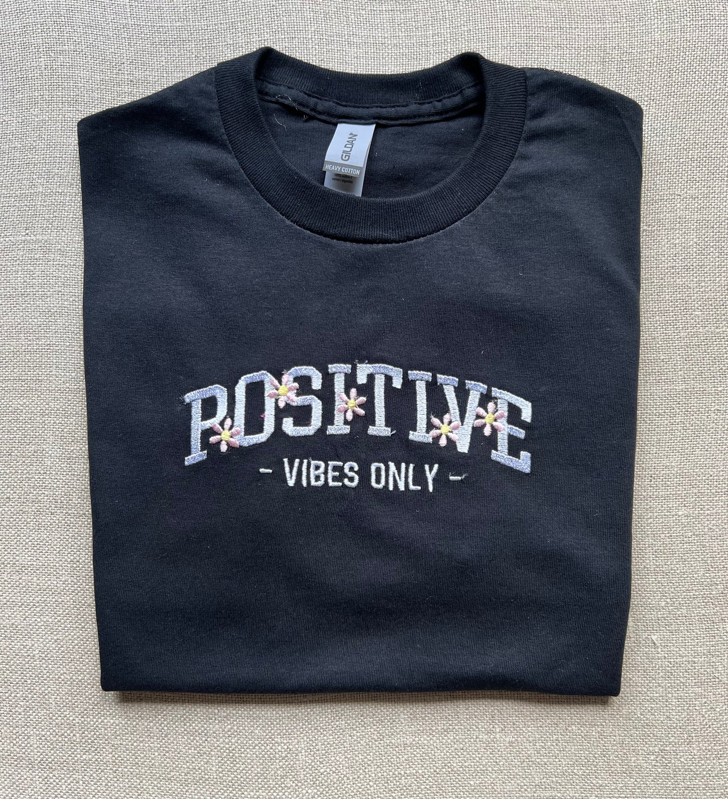 Positive Vibes Only ~Embroidered T-Shirt